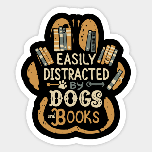 Easily Distracted by Dogs And Books. Funny Quote Sticker
